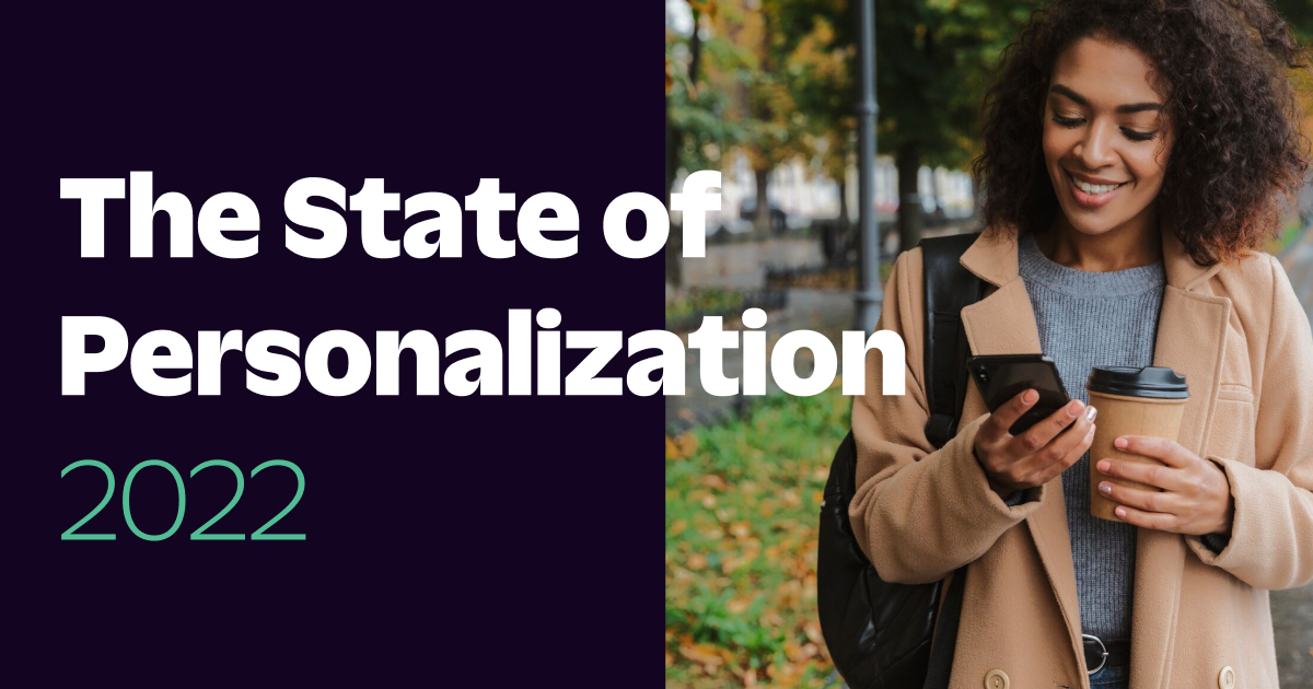 Announcing The State of Personalization 2022