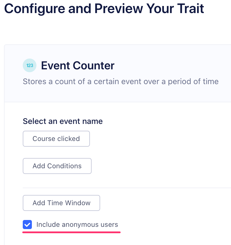 A screenshot of the A screenshot of the "Configure and Preview Your Trait" page in Segment, with the "Include anonymous users" box checked.